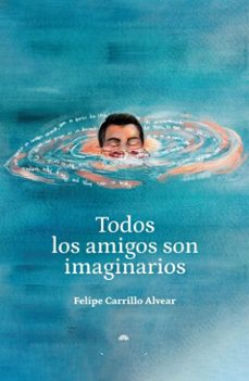 todos los amigos son imaginarios (ebook)-felipe carrillo alvear-9789587209952