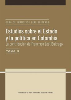 obra tomo ii estudios sobre el estado y la politica en colombia-francisco leal buitrago-9789587744552