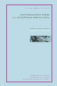 conversaciones sobre la antiguedad grecolatina (ebook)-lozano vasquez andrea-9789587747652
