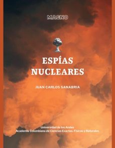 espias nucleares (ebook)-juan carlos sanabria-9789587989052