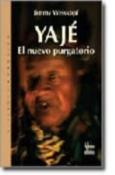 yaje: el nuevo purgatorio-jimmy weiskopf-9789588160252