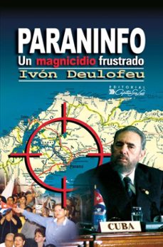 paraninfo. un magnicidio frustrado (ebook)-ivón deulofeu-9789592116252