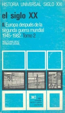 el siglo xx (vol. ii: europa despues de la segunda guerra mundial 1945-1982) (7ª ed.) (historia universal siglo xxi)-wolfgang benz-hermann graml-9789682311352