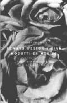 edward weston y tina mondotti en mexico: su insercion dentro de l as estrategias del arte posrevolucionario-mariana figarella-9789683696052