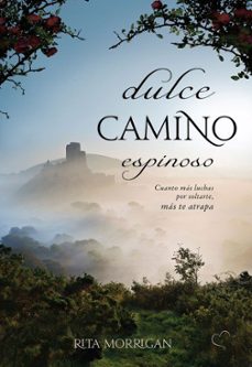 dulce camino espinoso (ebook)-rita morrigan-9789871568352