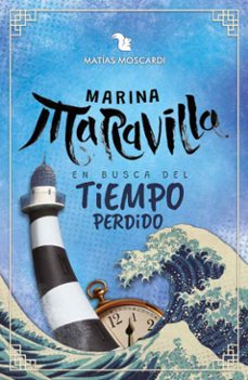marina maravilla en busca del tiempo perdido (ebook)-matías moscardi-9789873508752