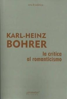 la critica al romanticismo-karl heinz bohrer-9789875748552