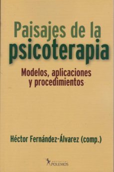 paisajes de la psicoterapia. modelos, aplicaciones y procedimient os-hector fernandez alvarez-9789876490252
