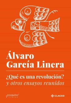 ¿que es una revolucion? y otros ensayos reunidos-alvaro garcia linera-9789877228052