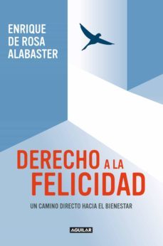 derecho a la felicidad (ebook)-enrique de rosa alabaster-9789877352252