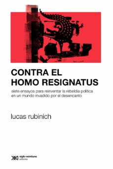 contra el homo resignatus (ebook)-lucas rubinich-9789878011752