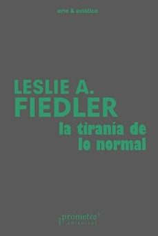 la tiranía de lo normal-leslie a. fiedler-9789878267852
