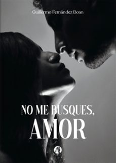 no me busques, amor (ebook)-guillermo fernández boan-9789878748252