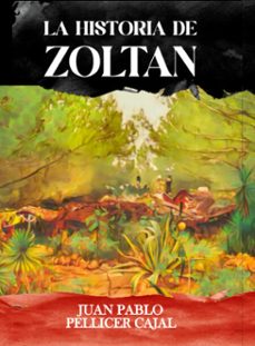 la historia de zoltan (ebook)-juan pablo pellicer cajal-9789878970752