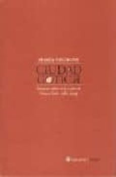 ciudad gotica: ensayos sobre arte y poesia. nueva york 1985-1994-9789879108352