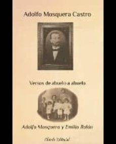 adolfo mosquera castro: versos de abuelo a abuelo-emilio rolan-adolfo mosquera-9789895104352