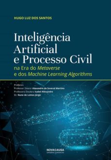 inteligência artificial e processo civil na era do metaverse e dos machine learning algorithms-hugo luz dos santos-9789899026452