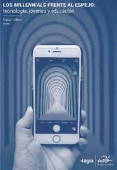 los millennials frente al espejo: tecnología, jóvenes y educación (ebook)-cesar ulloa-juan villalobos-sofia guerrero-9789942779052