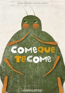 come que te come (ebook)-carol libenson-matias acosta-9789974883352