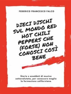 dieci dischi sul mondo red hot chili peppers che (forse) non conosci bene (ebook)-9791221377552