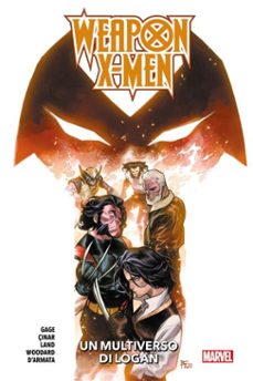 weapon x-men - un multiverso di logan (ebook)-christos gage-greg land-9791221905052