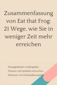zusammenfassung von eat that frog: 21 wege, wie sie in weniger zeit mehr erreichen (ebook)-9791222050652