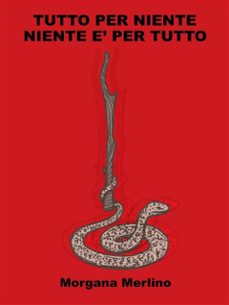 tutto per niente - niente è per tutto (ebook)-9791222745152