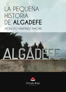 la pequeña historia de algadefe-modesto martinez machin-9791370167752