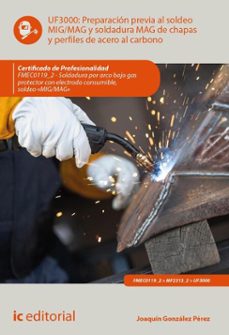preparacion previa al soldeo mig/mag y soldadura mag de chapas y perfiles de acero al carbono. fmec0119_2 (ebook)-joaquin gonzalez perez-9791370271152