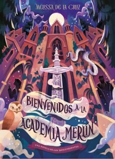 los descendientes. bienvenidos a la academia merlín-melissa de la cruz-9791387901752