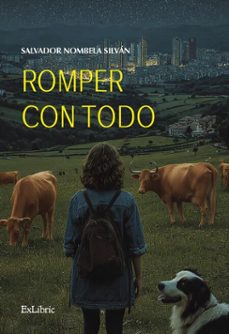 romper con todo (ebook)-salvador nombela silván-9791388255052
