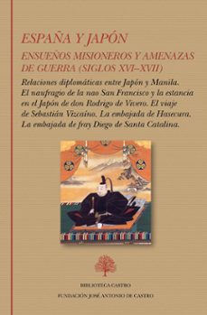 españa y japón. ensueños misioneros y amenazas de guerra (siglos xvi - xvii)-9791399023152