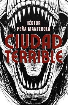 ciudad terrible-hector peña manterola-9791399125252