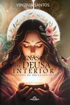 o renascer da deusa interior (ebook)-virginia santos-9798224076352