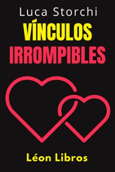 vinculos irrompibles - como cultivar amistades y relaciones autenticas y duraderas (ebook)-león libros-luca storchi-9798224663552