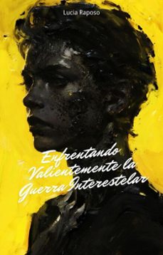 enfrentando valientemente la guerra interestelar (ebook)-lucia raposo-9798231317752