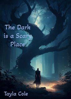 the dark is a scary place (ebook)-tayla cole-9798232730352