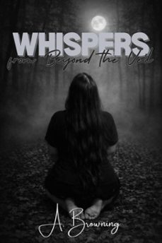 whispers from beyond the veil (ebook)-a. browning-9798233013652