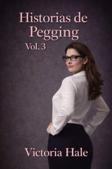 historias de pegging vol. 3 (ebook)-victoria hale-9798233016752