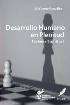 desarrollo humano en plenitud (ebook)-editorial santa teresa-luis jorge gonzalez-9798233021152