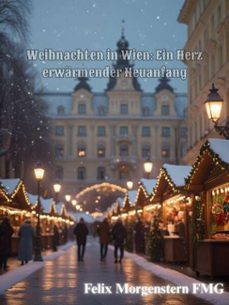 weihnachten in wien: ein herz erwarmender neuanfang (ebook)-felix morgenstern (fmg)-9798233394652