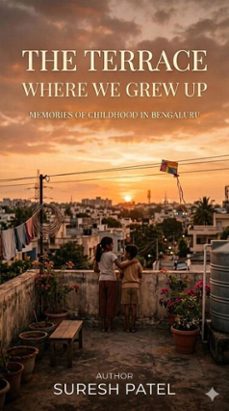 the terrace where we grew up (ebook)-suresh patel-9798233963452