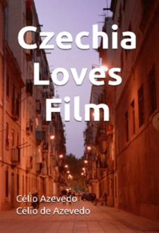 czechia loves film (ebook)-célio azevedo célio de azevedo-9798328621052