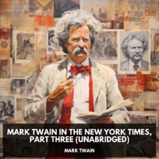 mark twain in the new york times, part three  (unabridged) (audiolibro)-9798330009152