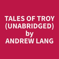 tales of troy (unabridged) (audiolibro)-andrew lang-9798330024452
