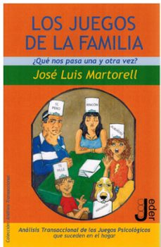 los juegos de la familia. ¿que nos pasa una y otra vez?-jose luis martorell-9798834573852