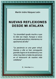 nuevas reflexiones desde mi atalaya-martin isidro vazquez leon-9799019149152