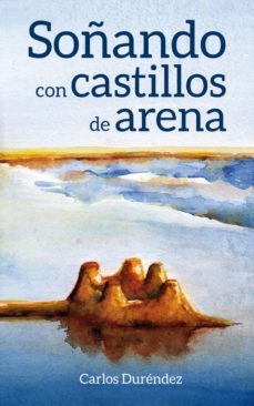 soñando con castillos de arena (ebook)-carlos durendez-cdlap00006752
