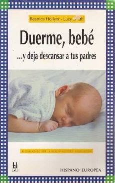 DUERME BEB Y DEJA DESCANSAR A TUS PADRES BEATRICE SMITH