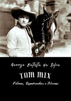 tom mix (ebook)-george batista da silva-3410001766862